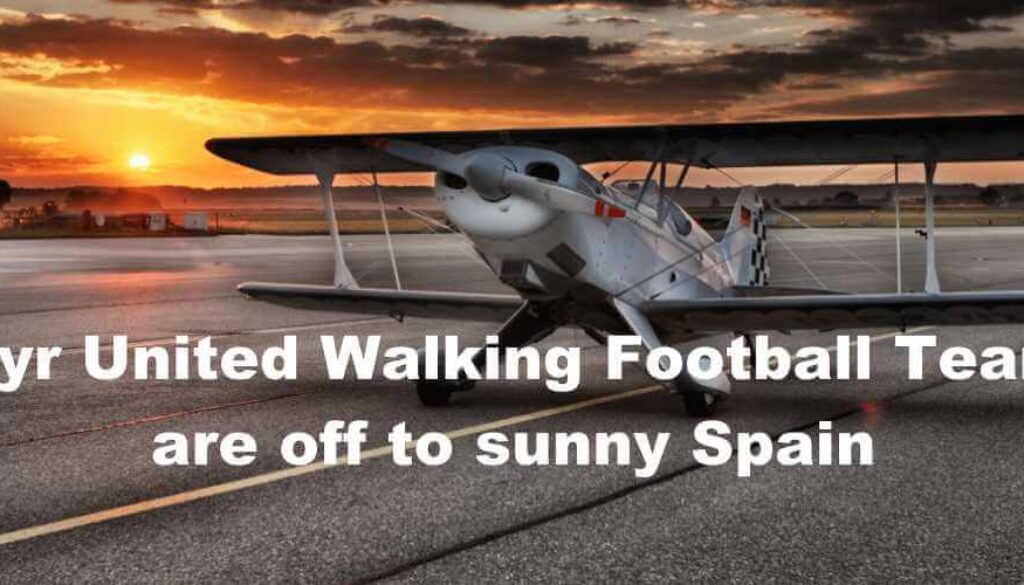 Ayr United Walking Football Team are off the Sunny Spain